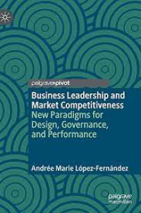Image of Business Leadership and Market Competitiveness : New Paradigms for Design, Governance, and Performanc